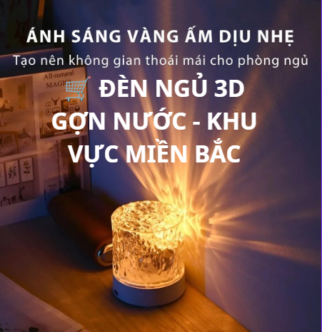 🛒 ĐÈN NGỦ 3D GỢN NƯỚC - KHU VỰC MIỀN BẮC
